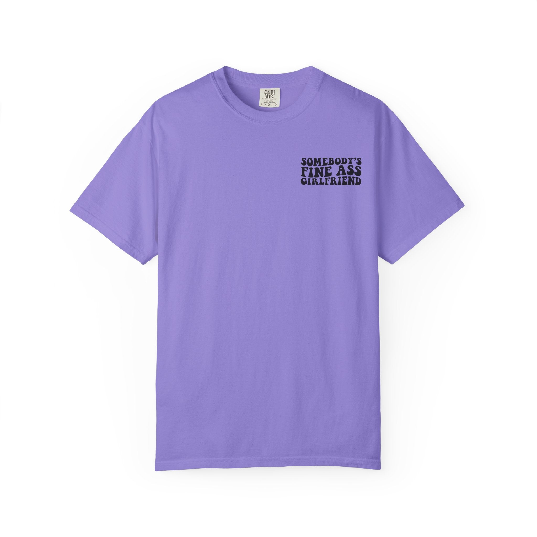 Somebody's Fine Ass Girlfriend Graphic T-shirt