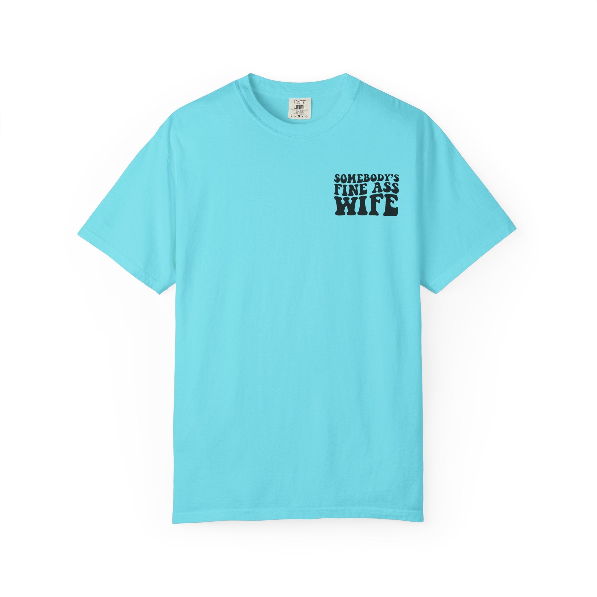 Somebody's Fine Ass Wife Graphic T-shirt