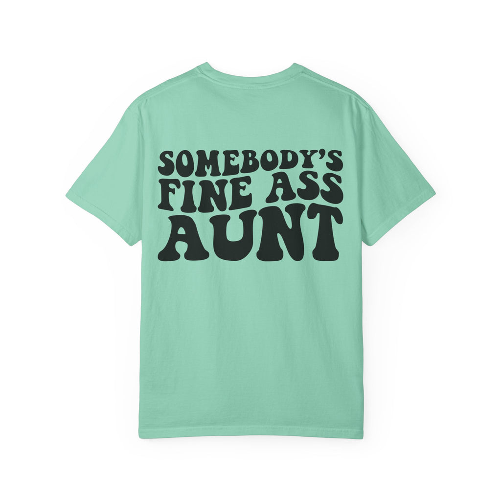 Somebody's Fine Ass Aunt T-Shirt